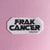 Frak Cancer Sticker