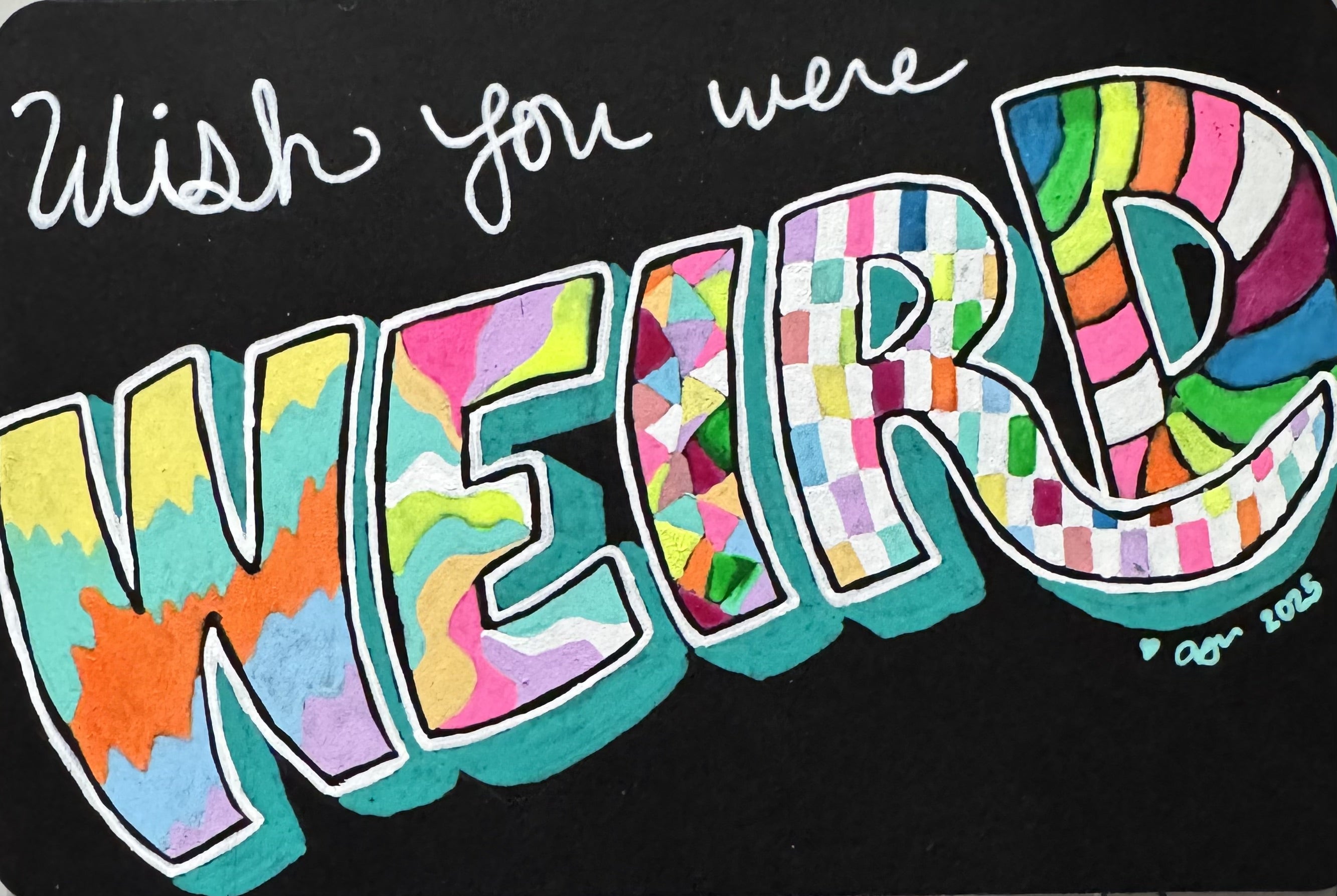 Colorful text 'Wish you were WEIRD' on a black background