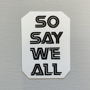 So Say We All Sticker