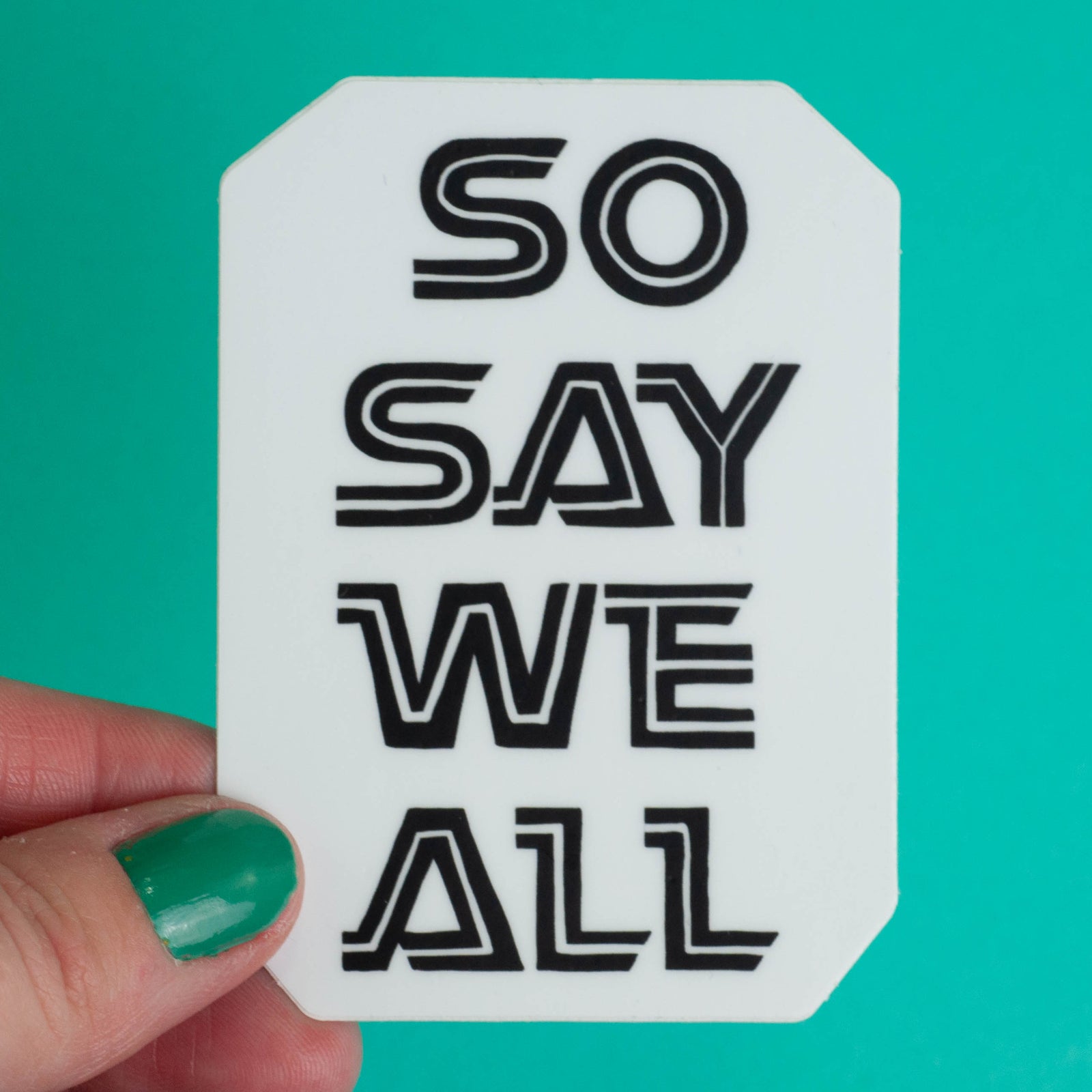 So Say We All Sticker
