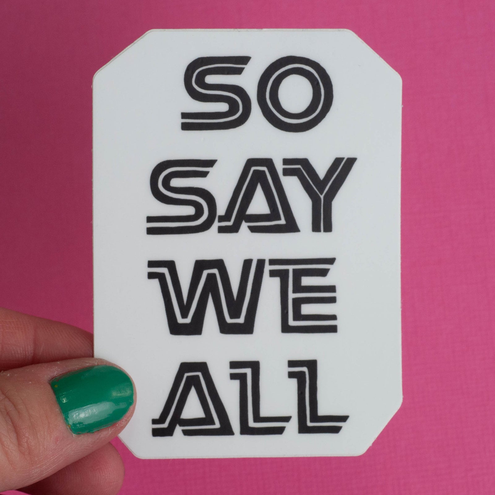 So Say We All Sticker