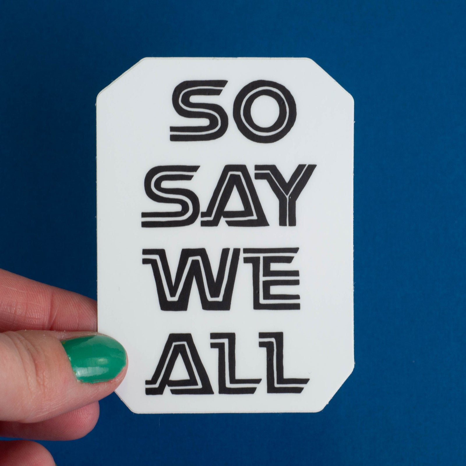 So Say We All Sticker