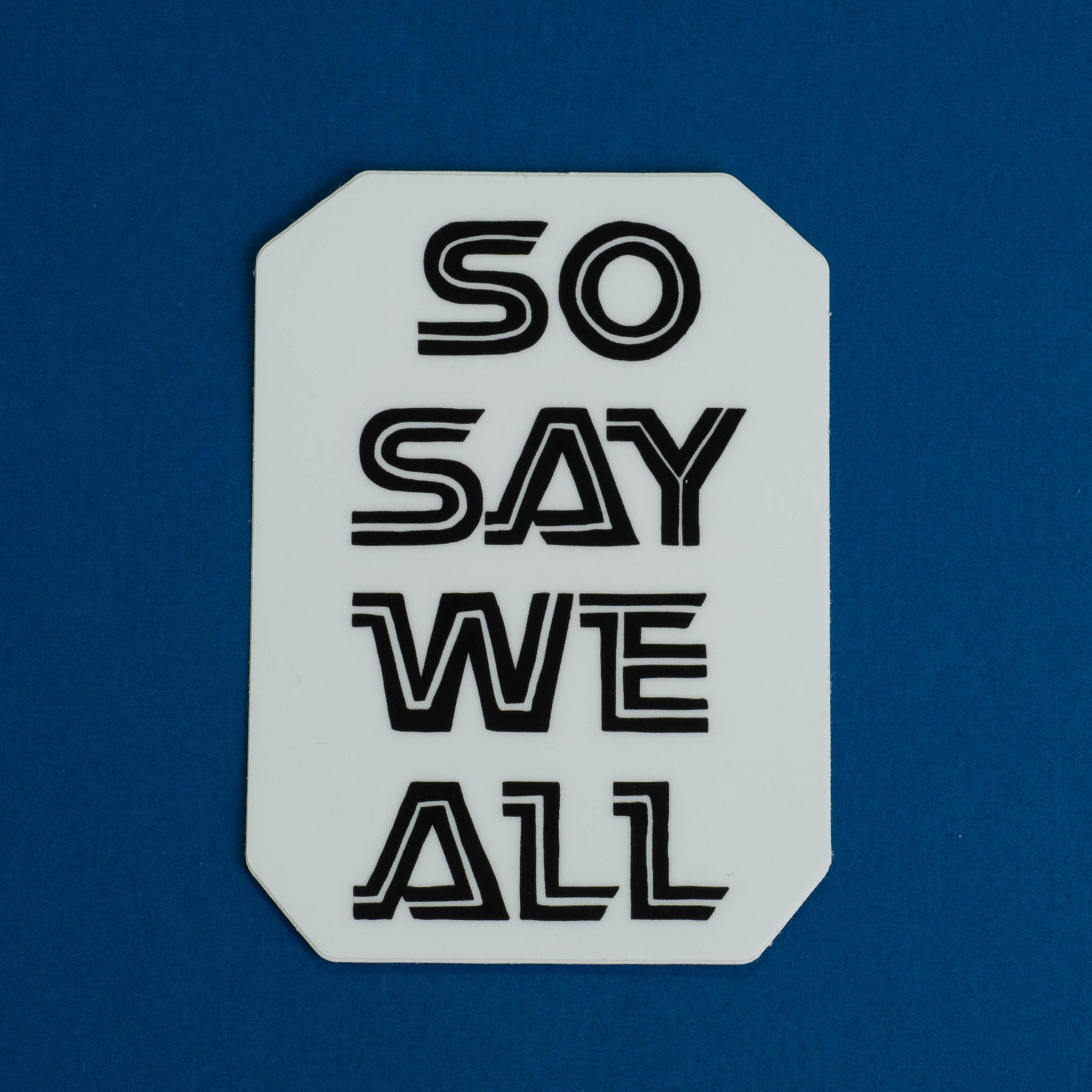 So Say We All Sticker
