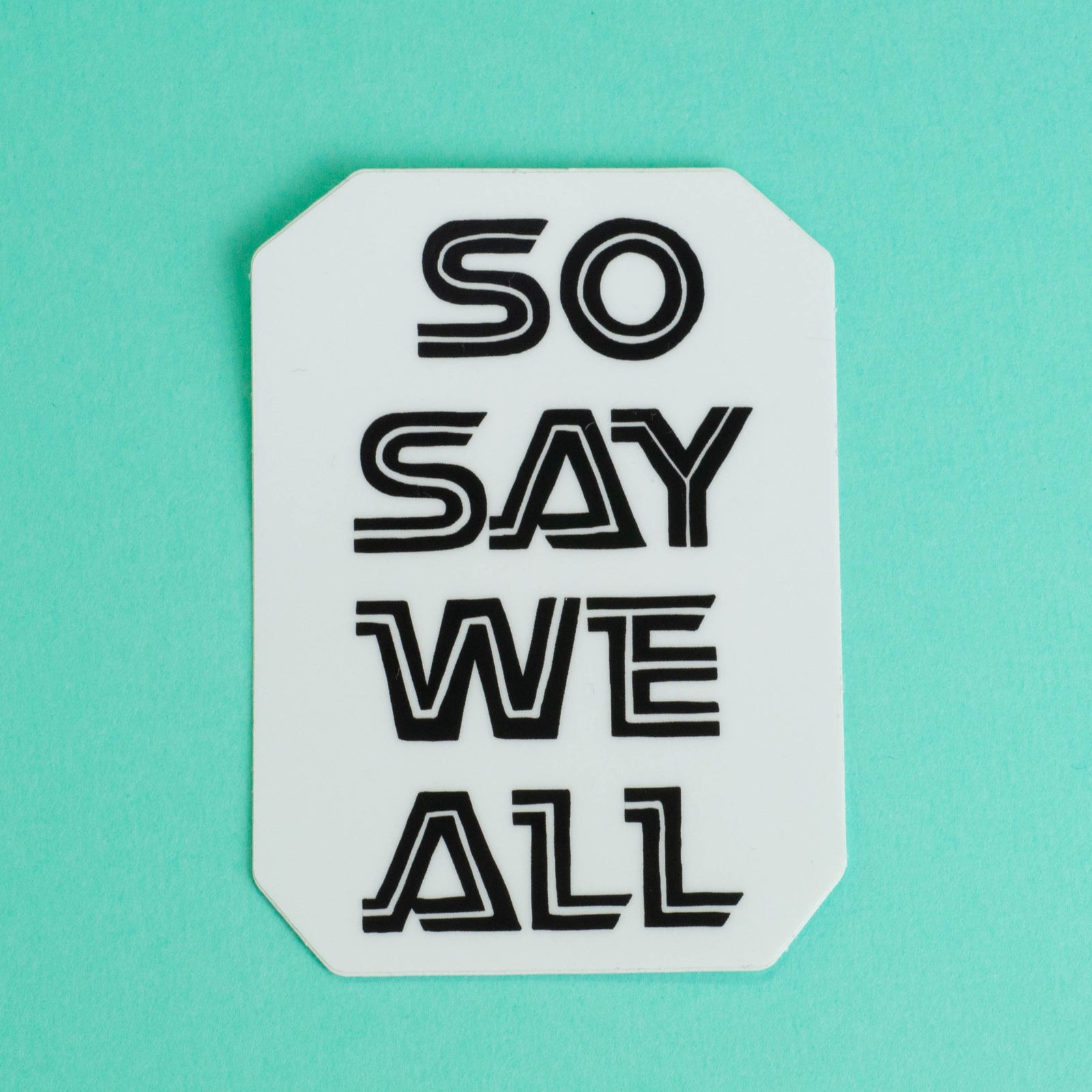 So Say We All Sticker