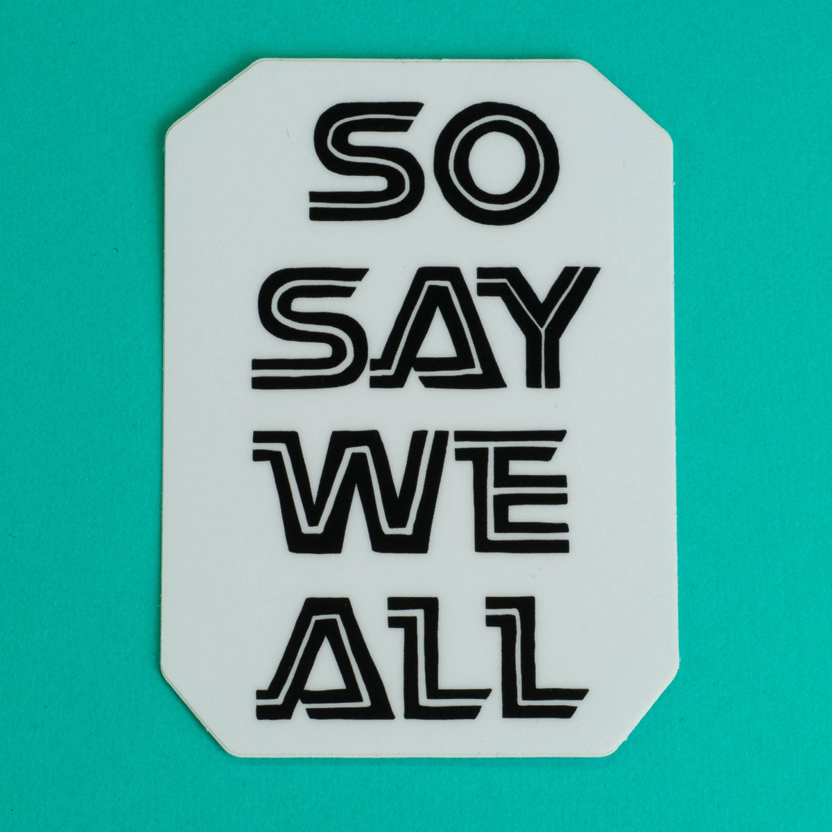 So Say We All Sticker